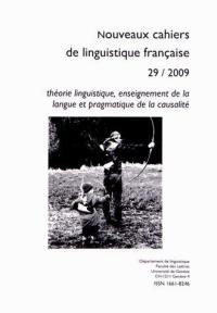 Nouveaux cahiers de linguistique française, n° 29. Théorie linguistique, enseignement de la langue et pragmatique de la causalité