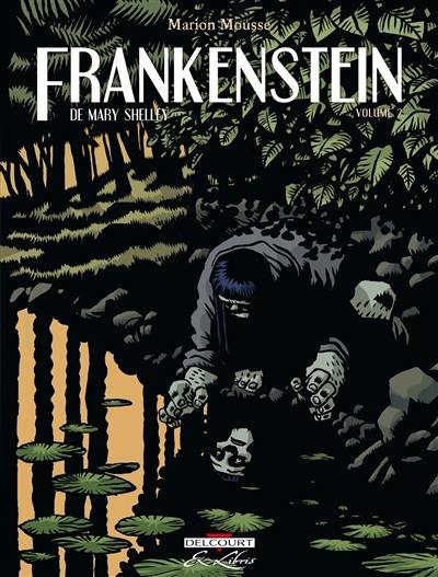 Frankenstein ou Le Prométhée moderne, de Mary Shelley. Vol. 2