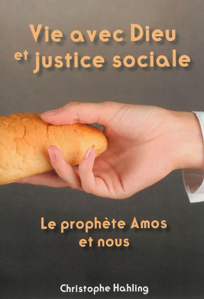 Vie avec Dieu et justice sociale : le prophète Amos et nous