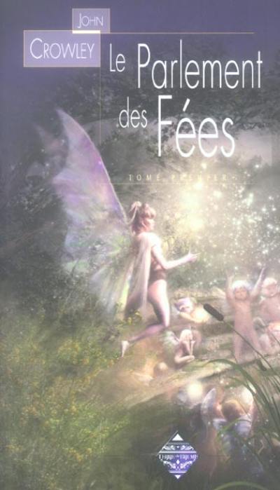 Le parlement des fées. Vol. 1. L'orée du bois Le parlement des fées. Vol. 1. L'orée du bois