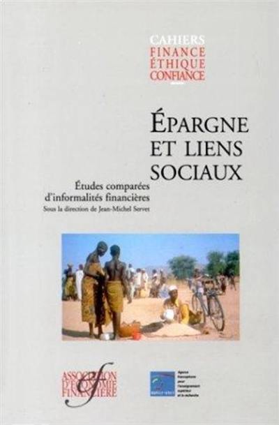 Epargne et liens sociaux : études comparées d'informalités financières