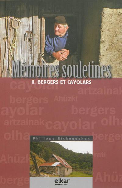 Mémoires souletines. Vol. 2. Bergers et Cayolars