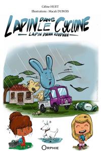 Lapin dans le cyclone. Lapin dann koudvan