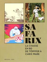 Safarix : la chasse en BD de Töpffer à Chris Ware : exposition, Paris, Musée de la chasse et de la nature, du 30 mars 2016 au 3 septembre 2016