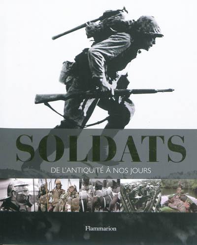 Soldats : de l'Antiquité à nos jours