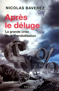 Après le déluge : la grande crise de la mondialisation