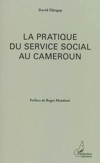 La pratique du service social au Cameroun