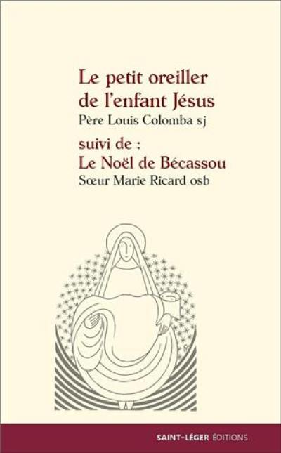 Le petit oreiller de l'enfant Jésus. Le Noël de Bécassou