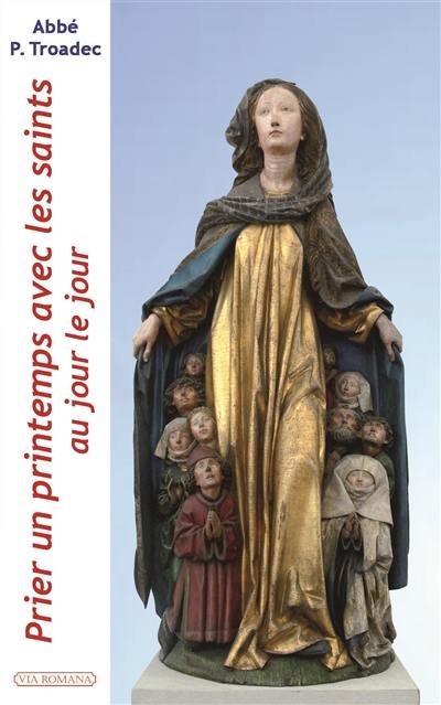 Prier un printemps avec les saints : au jour le jour : lectures et méditations quotidiennes pour prier seul ou en famille