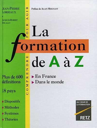 La formation de A à Z : en France, dans le monde