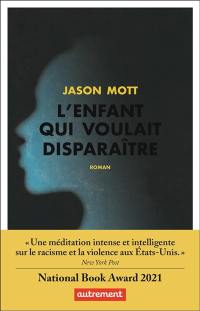 L'enfant qui voulait disparaître ou Les aventures absolument véritables d'un gamin qui fonce la tête la première, né et élevé en Amérique, la tête emplie de rêves et à la vie pleine de désillusions