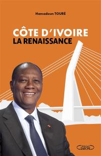 Côte d'Ivoire, la renaissance