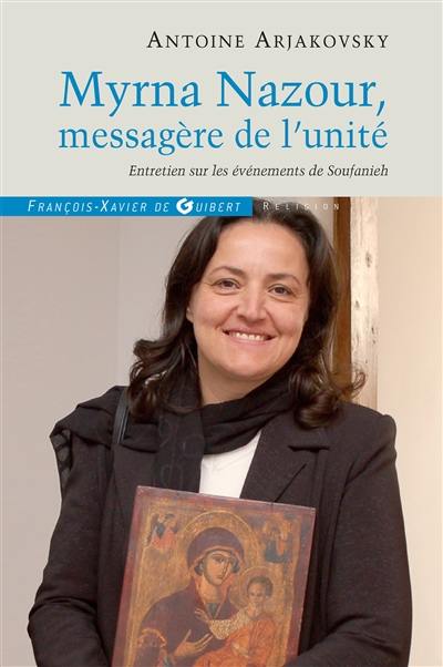 Myrna Nazour, messagère de l'unité des chrétiens : entretien sur les événements de Soufanieh-Damas