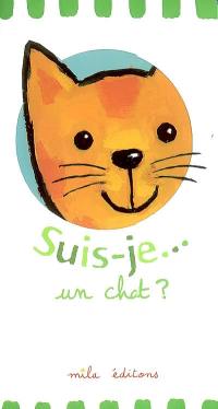 Suis je... un chat ?