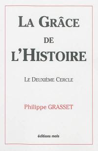 La grâce de l'histoire. Vol. 2. Le deuxième cercle