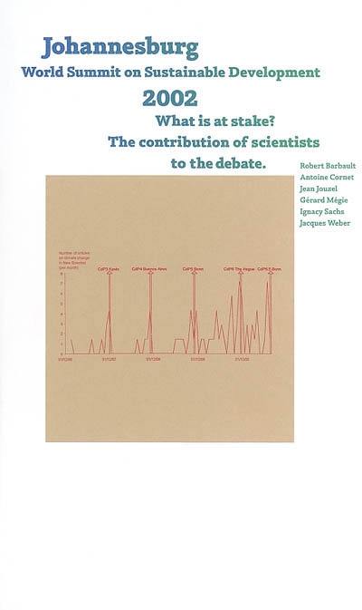 Johannesburg 2002, World summit on sustainable development : what is at stake ? the contribution of scientists to the debate