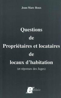 Questions de propriétaires et locataires de locaux d'habitation : et réponses des juges