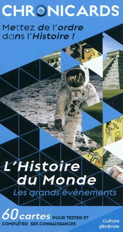 L'histoire du monde : les grands événements : 60 cartes pour tester et compléter ses connaissances