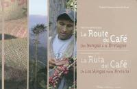 La route du café : des Yungas à la Bretagne : pour un commerce juste. La ruta del café : de los Yungas hasta Bretana : por un comercio justo