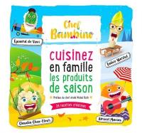 Cuisinez en famille les produits de saison : 24 recettes créatives