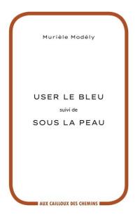 User le bleu. Sous la peau