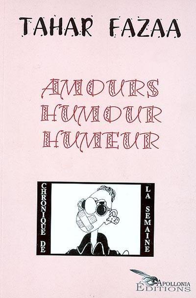 Chroniques hebdo. Vol. 2. Amours, humour, humeur