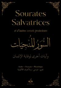 Sourates salvatrices : et d'autres versets protecteurs : arabe, français, phonétique, noir