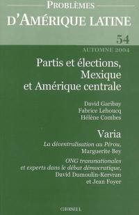 Problèmes d'Amérique latine, n° 54. Partis et élections, Mexique et Amérique centrale