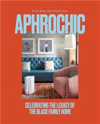 AphroChic : Celebrating the Legacy of the Black Family Home