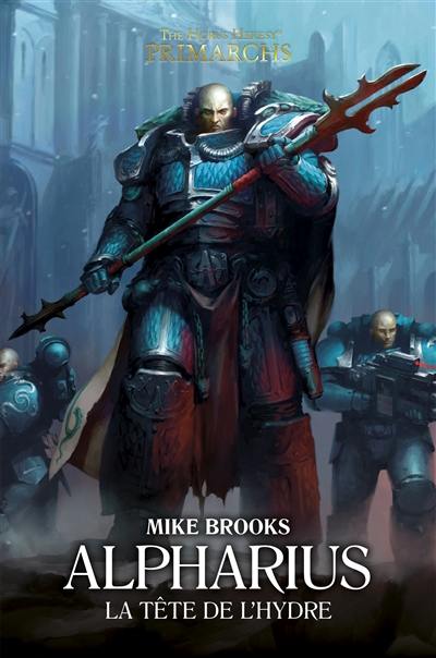 Primarchs : the Horus heresy. Alpharius : la tête de l'hydre