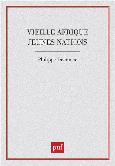 Vieille Afrique, jeunes nations : le continent noir au seuil de la troisième décennie des indépendances