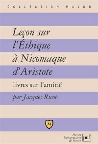 Leçon sur L'Ethique à Nicomaque d'Aristote : Livres sur l'amitié