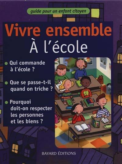 Vivre ensemble. Vivre ensemble à l'école