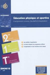 Education physique et sportive, classes de seconde, première et terminale, voies générale et technologique : enseignement commun, facultatif et d'exploration : programme de seconde en vigueur à la rentrée 2010-2011