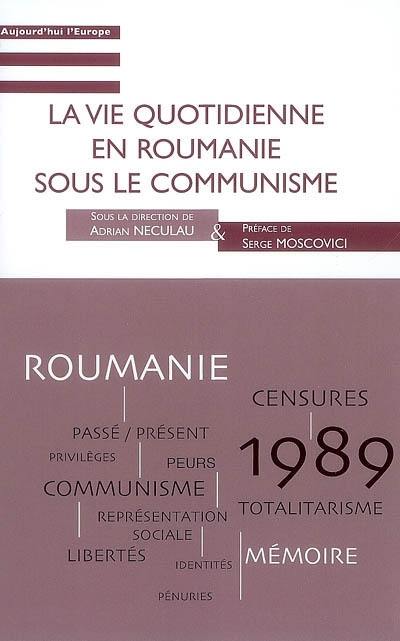 La vie quotidienne en Roumanie sous le communisme