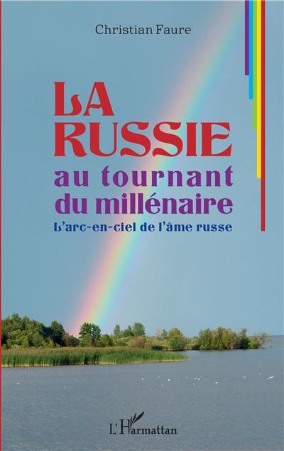 La Russie au tournant du millénaire : l'arc-en-ciel de l'âme russe