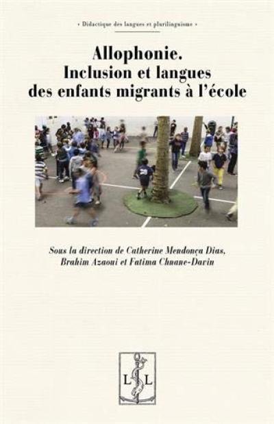 Allophonie : inclusion et langues des enfants migrants à l'école