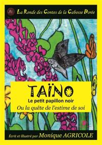 Taïno, le petit papillon noir ou La quête de l'estime de soi