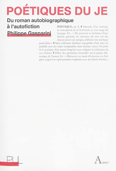 Poétiques du je : du roman autobiographique à l'autofiction