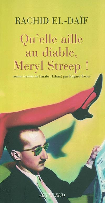 Qu'elle aille au diable Meryl Streep !