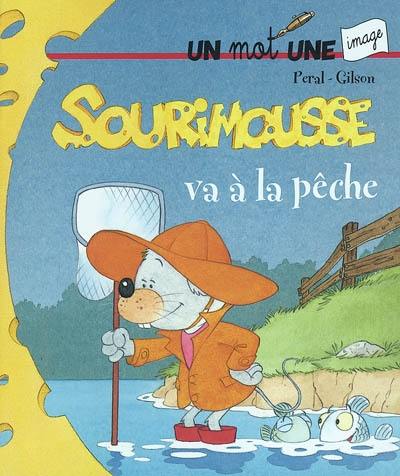 Sourimousse. Vol. 2. Sourimousse va à la pêche : un mot une image