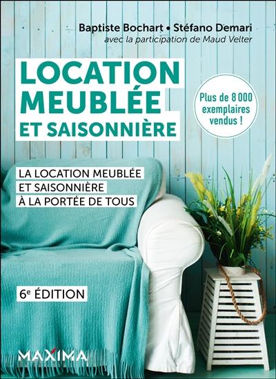 Location meublée et saisonnière : la location meublée et saisonnière à la portée de tous Location meublée et saisonnière : la location meublée et saisonnière à la portée de tous