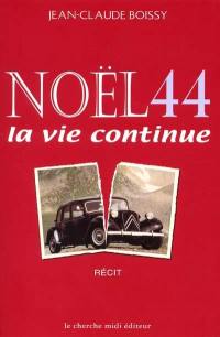 Noël 44 : la vie continue