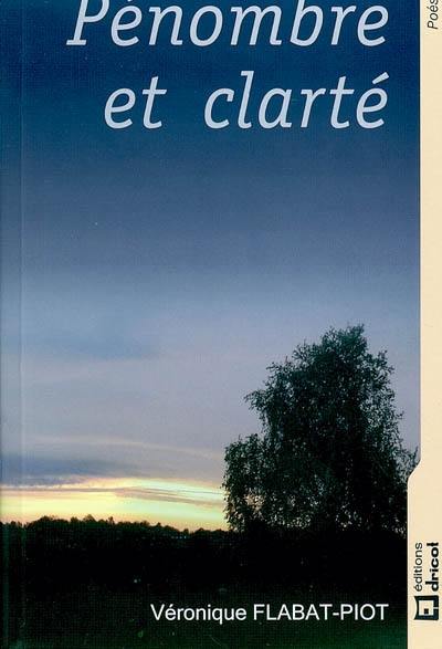 Pénombre et clarté : poèmes