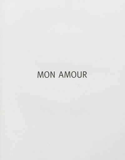 Mon amour : vingt images