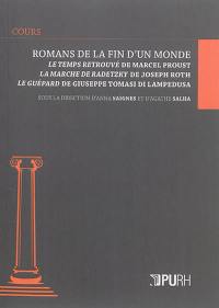 Romans de la fin d'un monde : Le temps retrouvé de Marcel Proust, La marche de Radetzky de Joseph Roth, Le guépard de Giuseppe Tomasi di Lampedusa