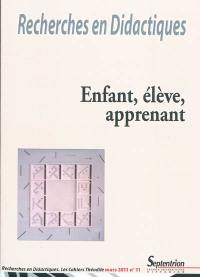 Recherches en didactiques, n° 11. Enfant, élève, apprenant