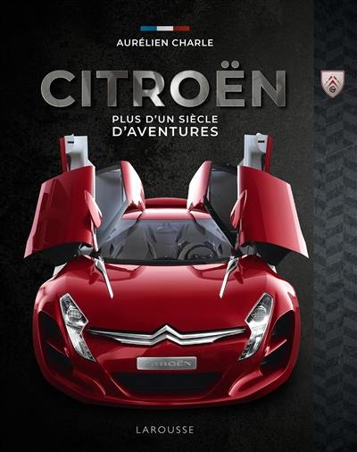 Citroën : plus d'un siècle d'aventures