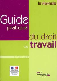 Guide pratique du droit du travail