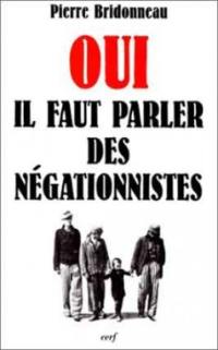 Oui, il faut parler des négationnistes : Roques, Faurisson, Garaudy et les autres